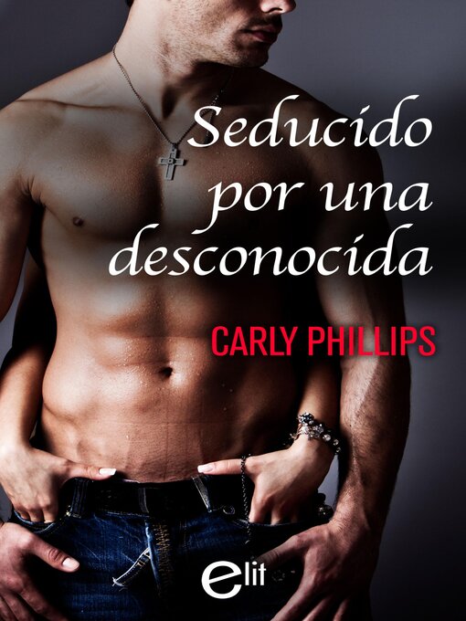 Title details for Seducido por una desconocida by Carly Phillips - Available